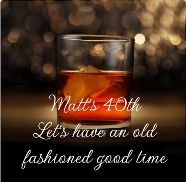 Custom Evite invitation for Matt’s 40th birthday featuring a bourbon Old Fashioned cocktail with ice and the text ‘Matt’s 40th – Let’s have an old fashioned good time.’
